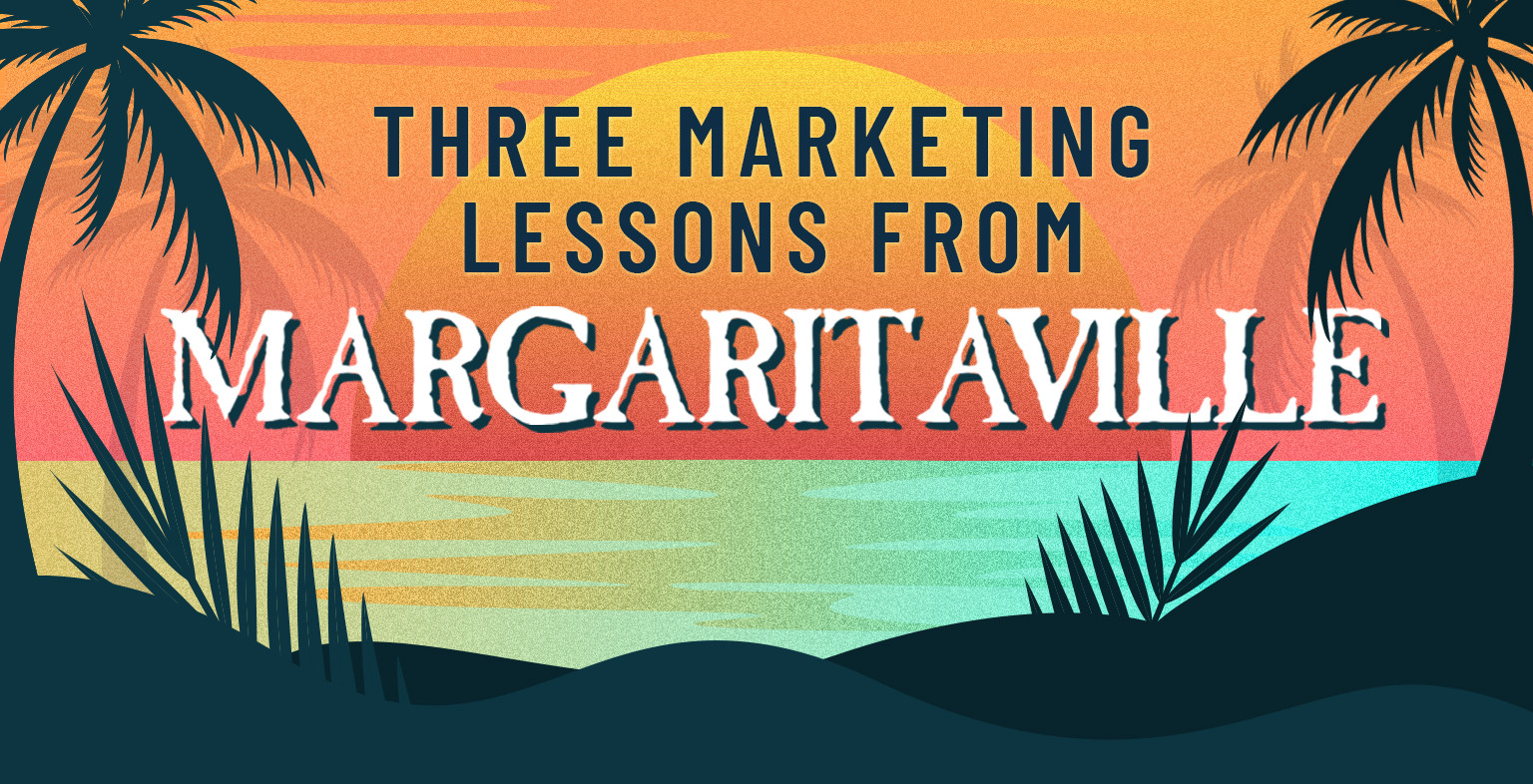 What Margaritaville Can Teach Us About Branding Strategies