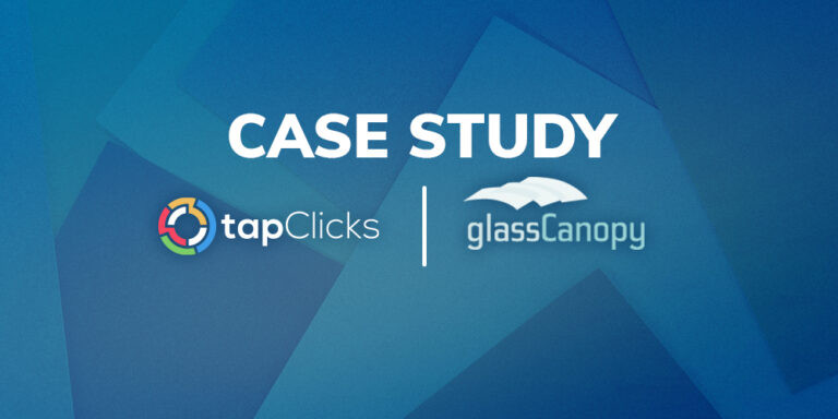 glassCanopy’s Reporting Process Now Takes ⅓ of Time After Partnership with TapClicks
