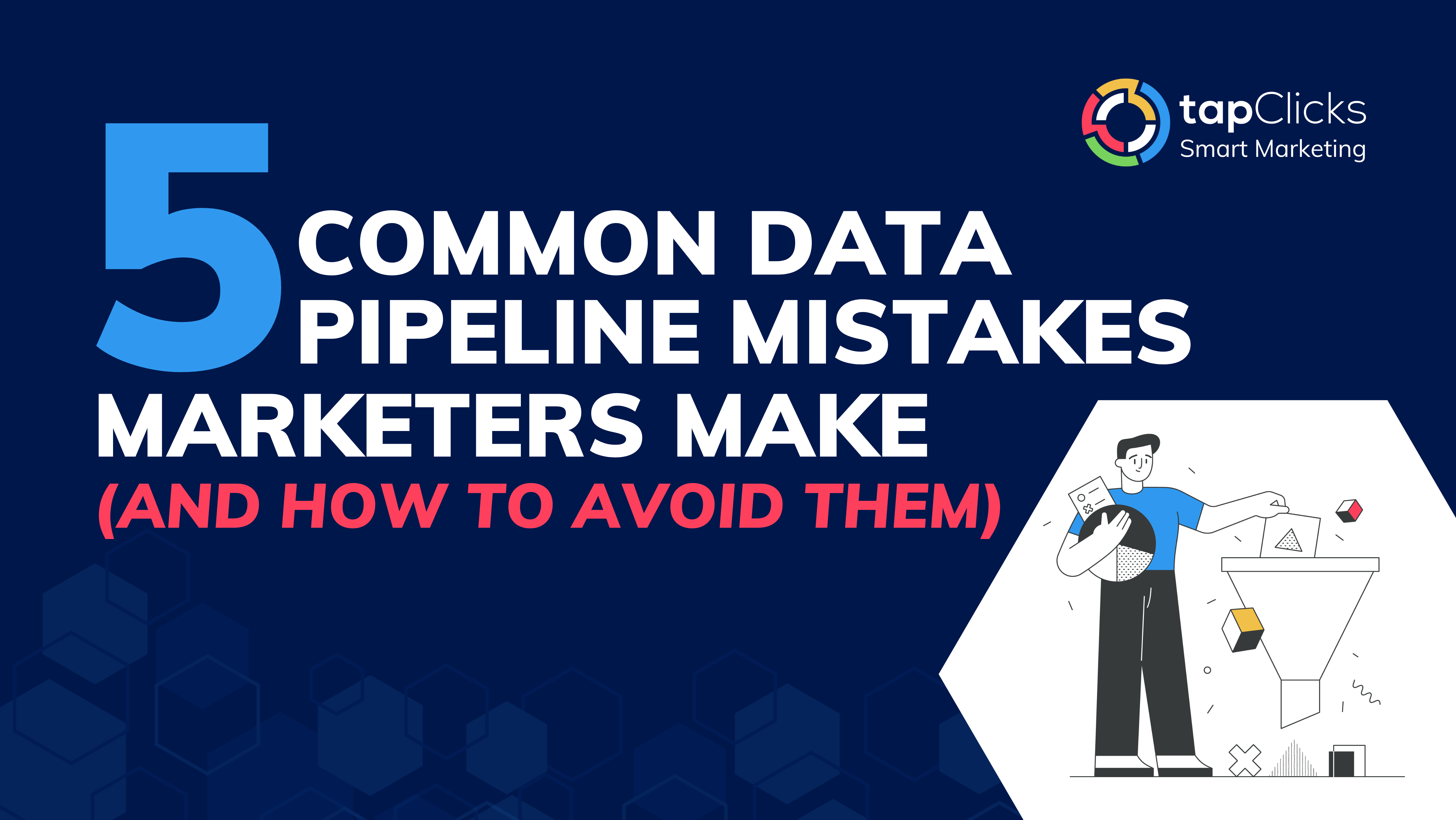5 Common Data Pipeline Mistakes Marketers Make (and How to Avoid Them)