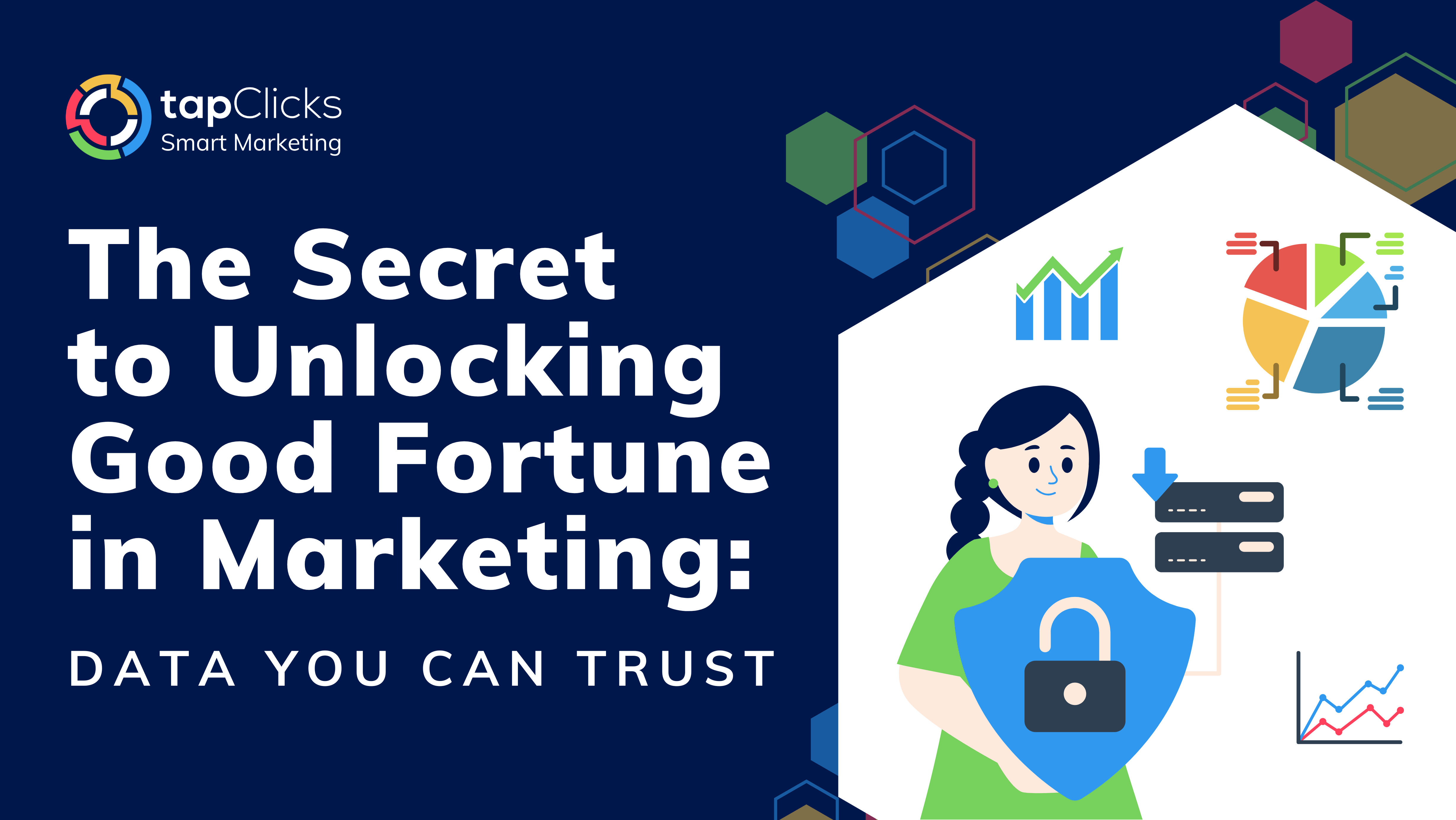 The Secret to Unlocking Good Fortune in Marketing: Data You Can Trust