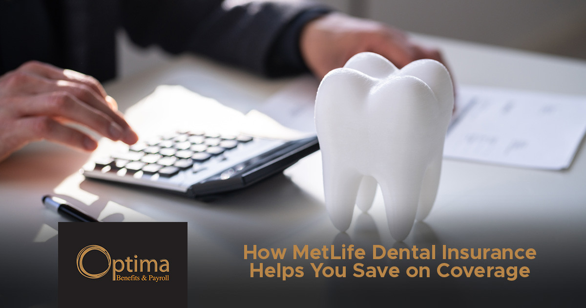 How MetLife Dental Insurance Helps You Save on Coverage