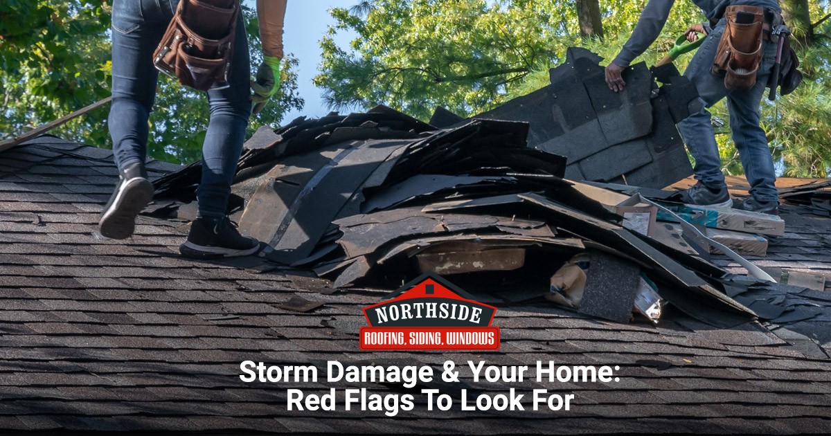 Storm Damage & Your Home: Red Flags to Look For
