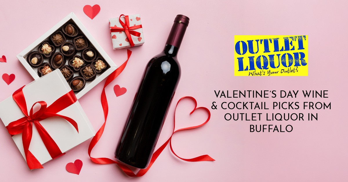 Valentine’s Day Wine & Cocktail Picks from Outlet Liquor in Buffalo
