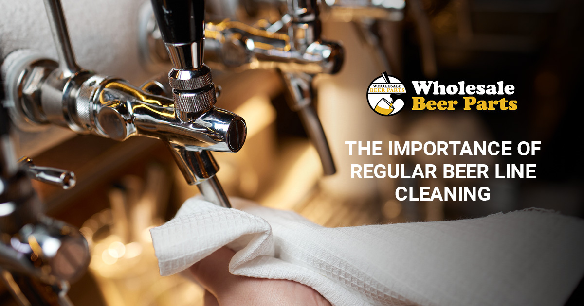 The Importance of Regular Beer Line Cleaning