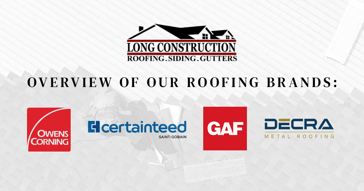 Overview Of Our Roofing Brands: Owens Corning, Certainteed, GAF, and Decra