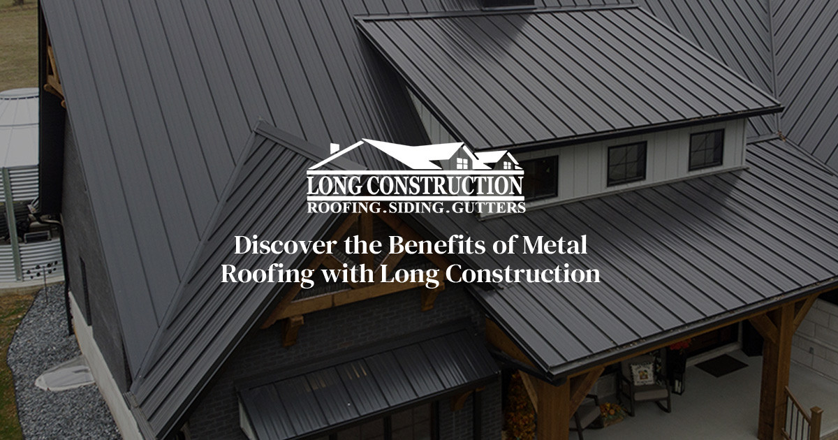 Discover the Benefits of Metal Roofing with Long Construction