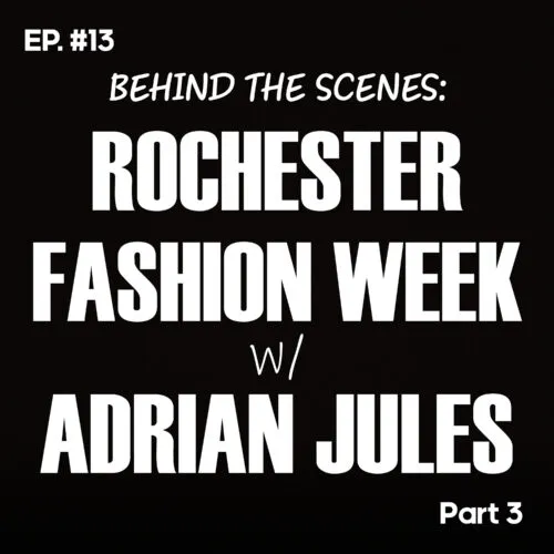 Rochester Fashion Week Part 3 Episode