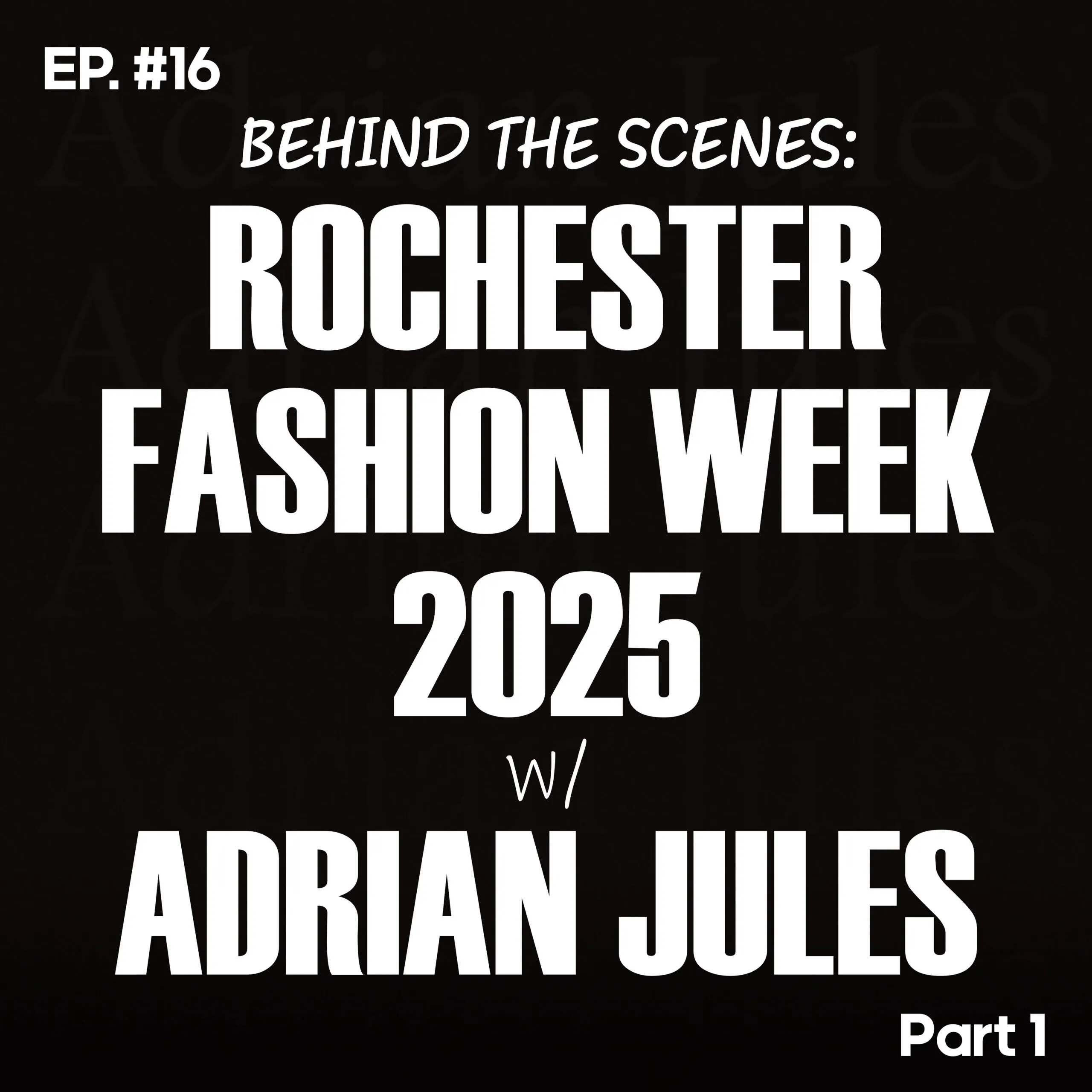 Rochester Fashion Week 2025 Part 1 Episode Art