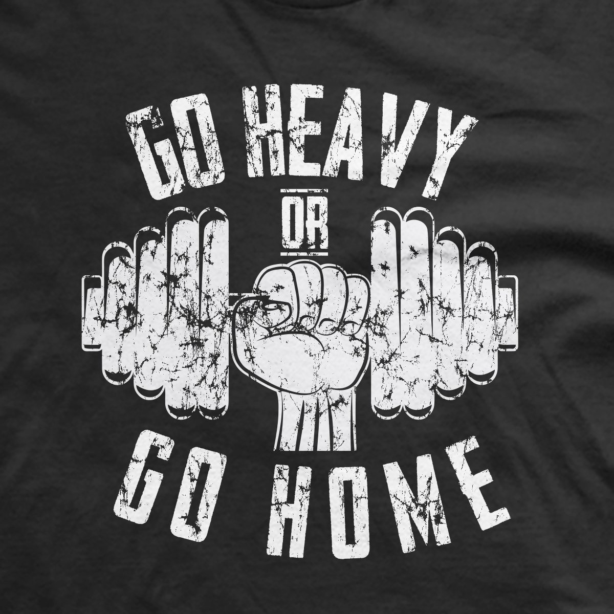 Go Heavy or Go Home T-Shirt