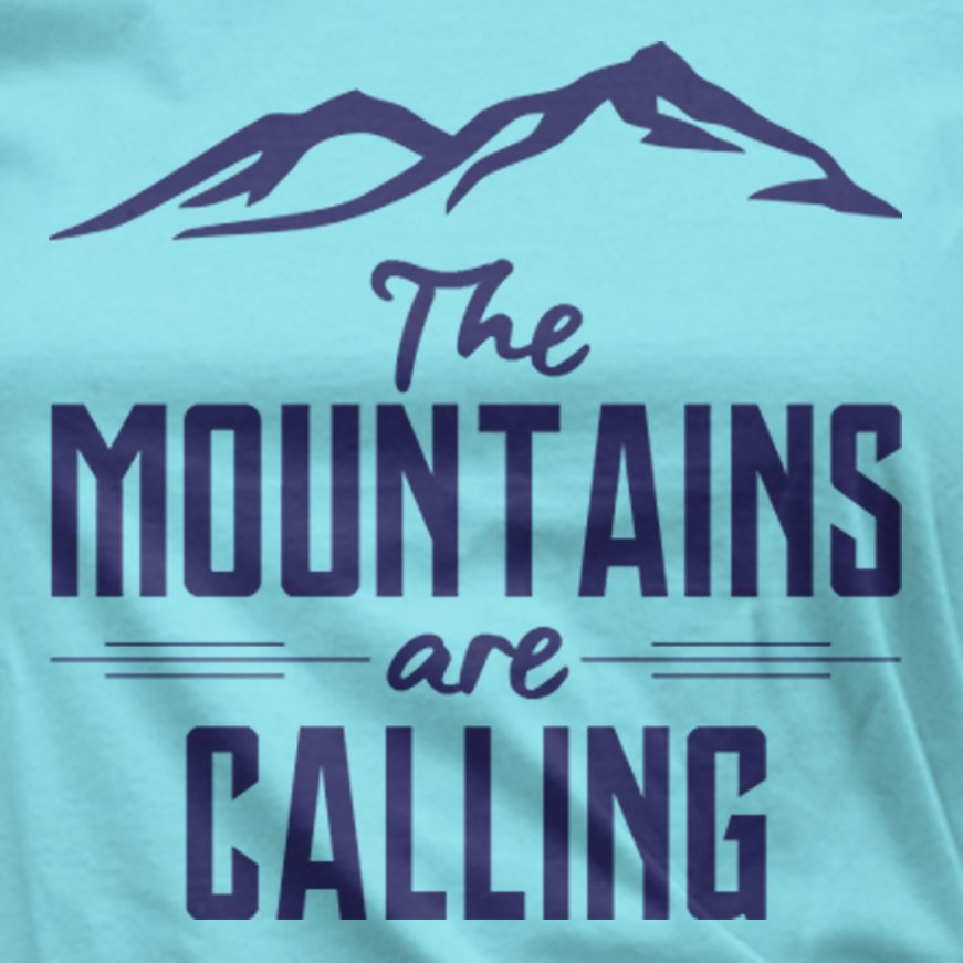 The Mountains Are Calling Women’s T-Shirt