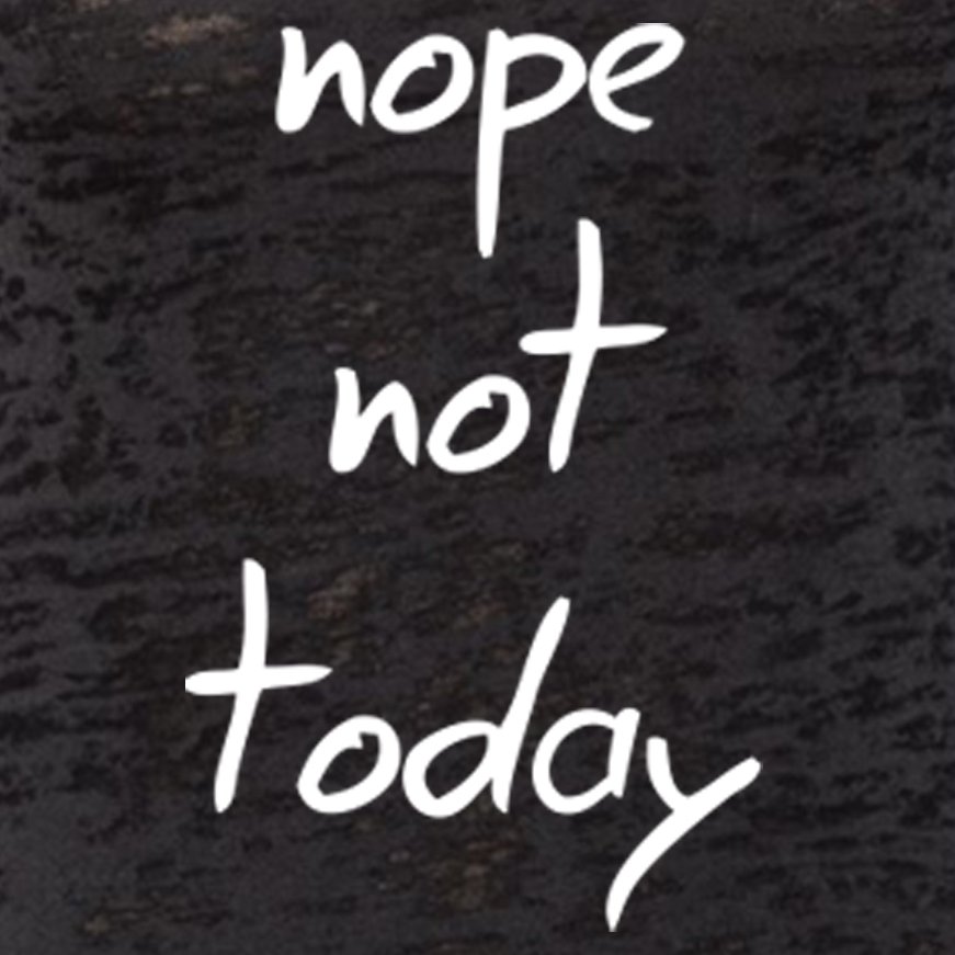 Nope Not Today Women’s Tank Top