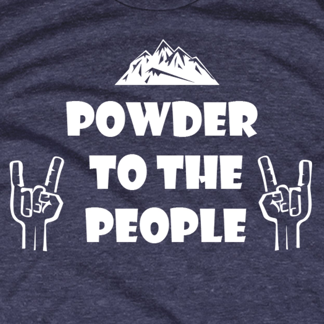 Powder to the People T-Shirt