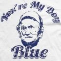 You're My Boy, Blue! T-Shirt