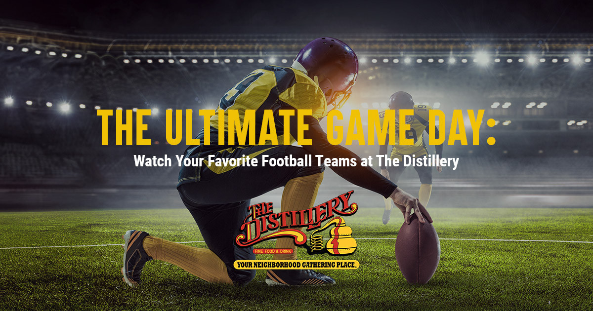 The Ultimate Game Day: Watch Your Favorite Football Teams at The Distillery