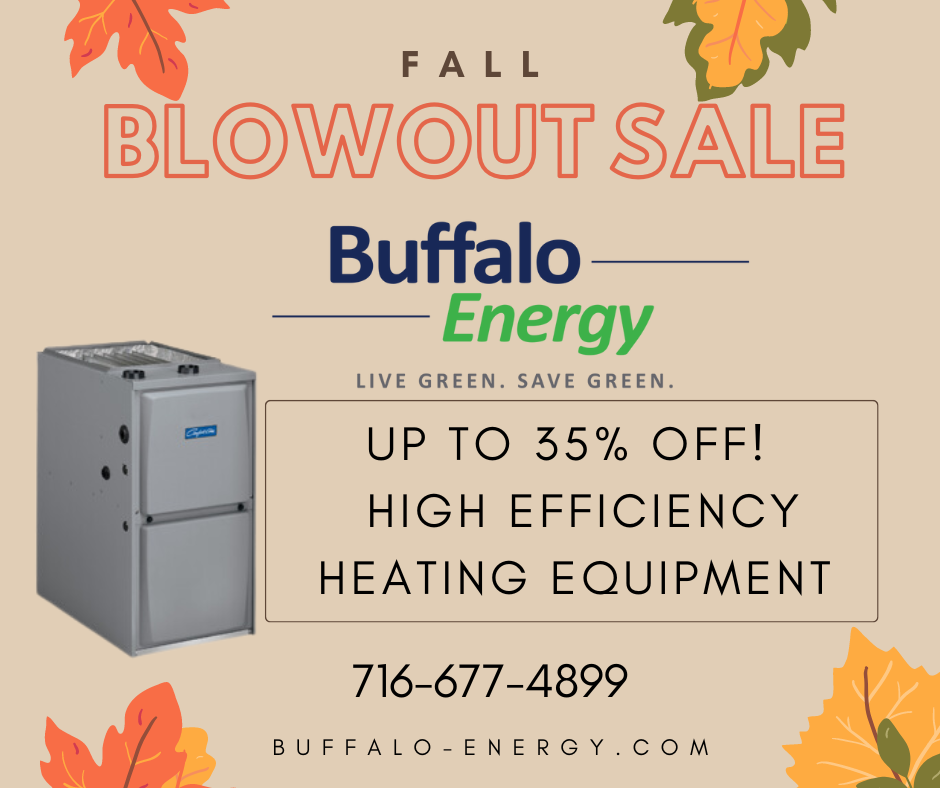 fall blowout sale buffalo energy high efficiency heating equipment