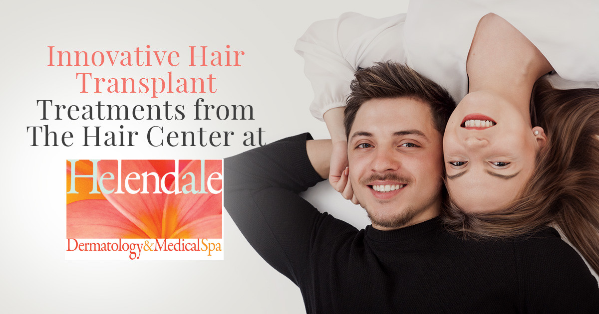 Innovative Hair Transplant Treatments from The Hair Center at Helendale