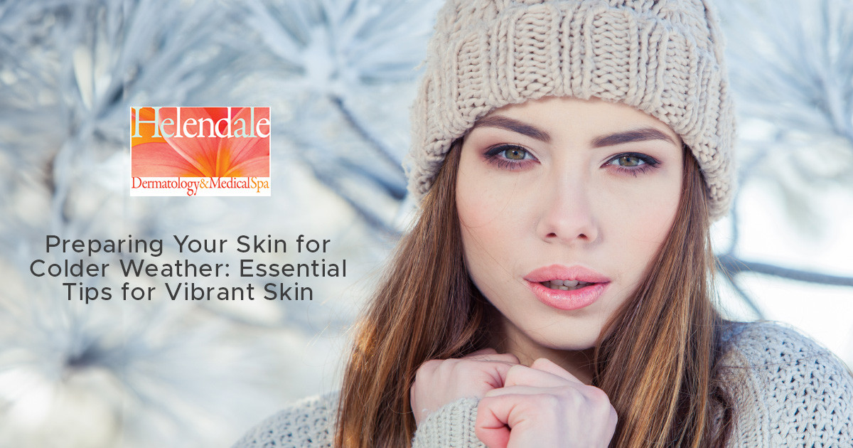 Preparing Your Skin for Colder Weather: Essential Tips for Vibrant Skin