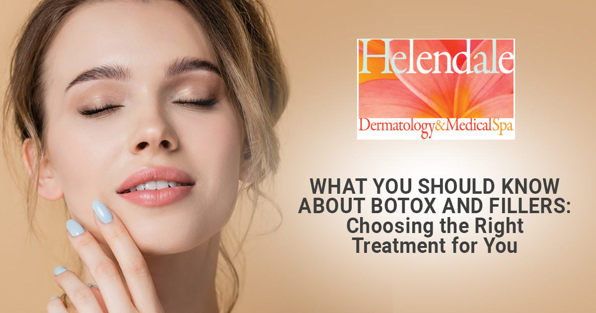 What You Should Know About Botox and Fillers: Choosing the Right Treatment for You