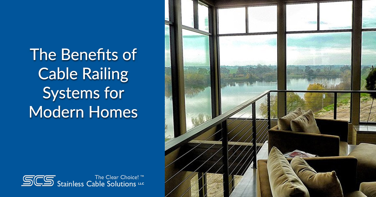 the benefits of cable railing systems for modern homes