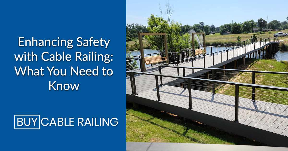 Enhancing Safety with Cable Railing: What You Need to Know