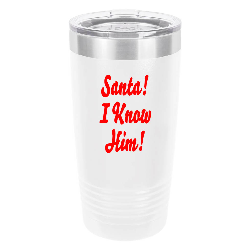 Polar Camel Santa I know Him 20oz Tumbler - Ringneck Stainless Steel Tumbler Insulated Cup - Vacuum Insulated Tumbler with Clear Lid - Great Travel Tumbler - Premium Quality Stainless Steel Tumblers
