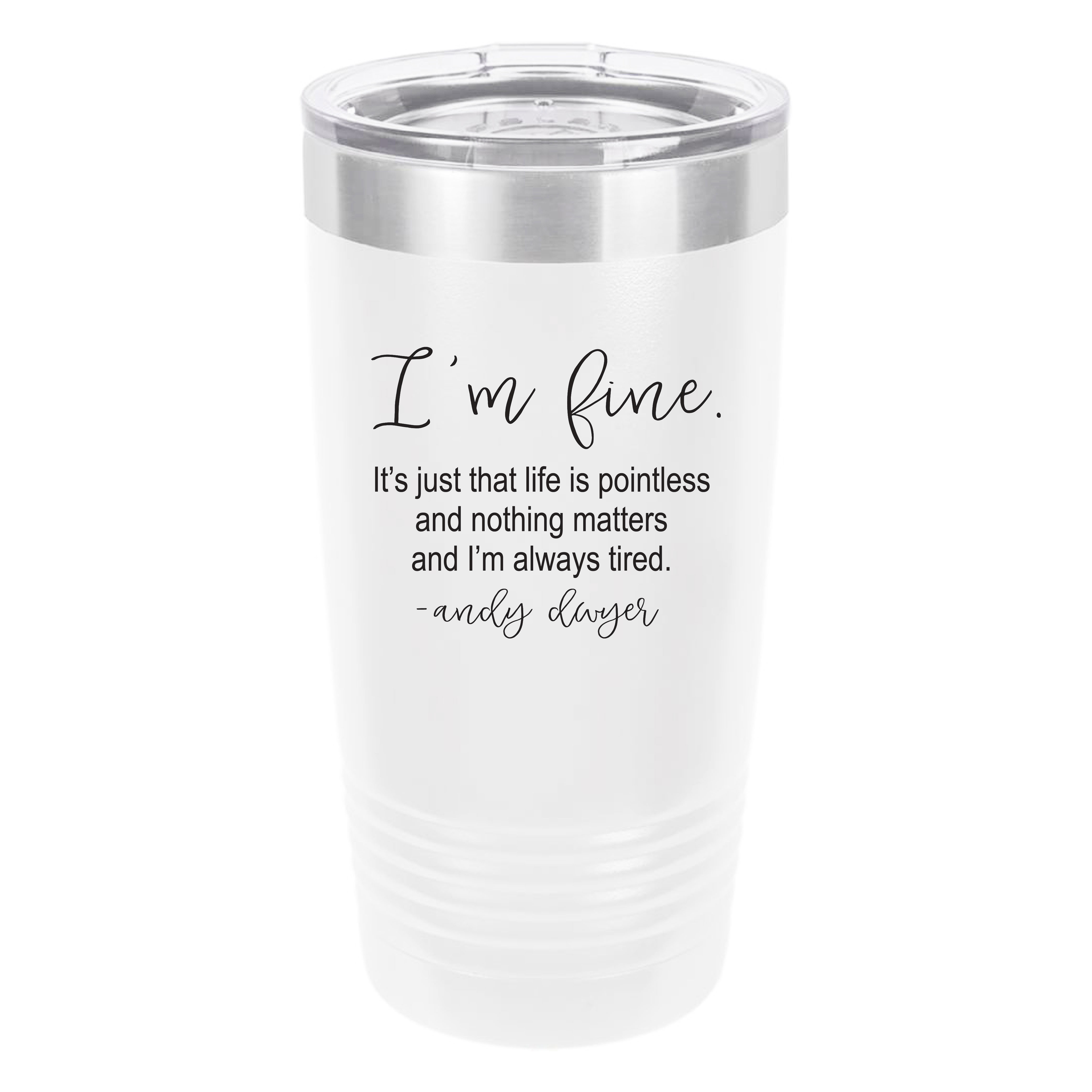Polar Camel Andy Dwyer-I'm Fine 20oz Tumbler - Ringneck Stainless Steel Tumbler Insulated Cup - Vacuum Insulated Tumbler with Clear Lid - Great Travel Tumbler - Premium Quality Stainless Steel Tumblers