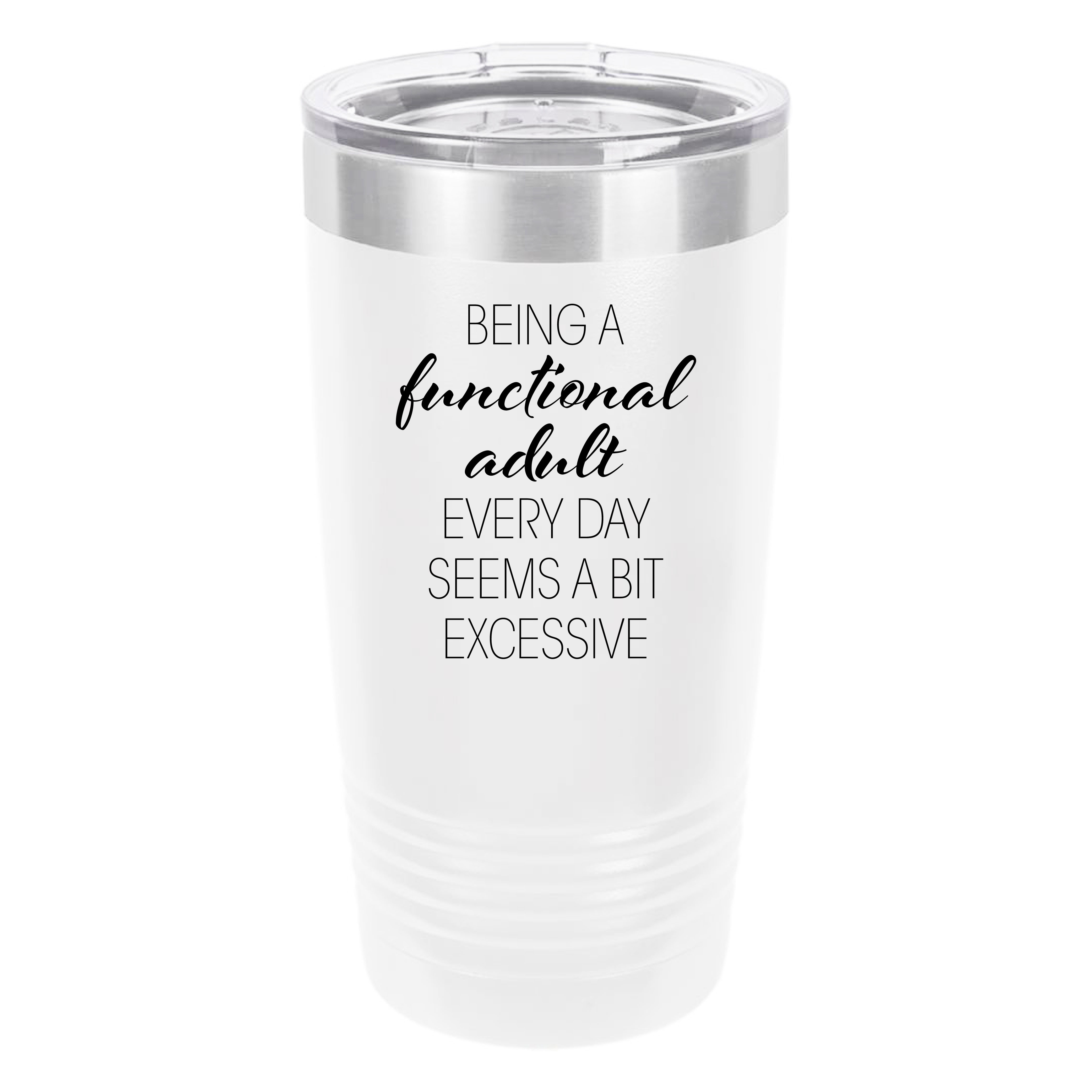 Polar Camel Being a Functional Adult 20oz Tumbler - Ringneck Stainless Steel Tumbler Insulated Cup - Vacuum Insulated Tumbler with Clear Lid - Great Travel Tumbler Premium Quality Stainless Steel Tumbler