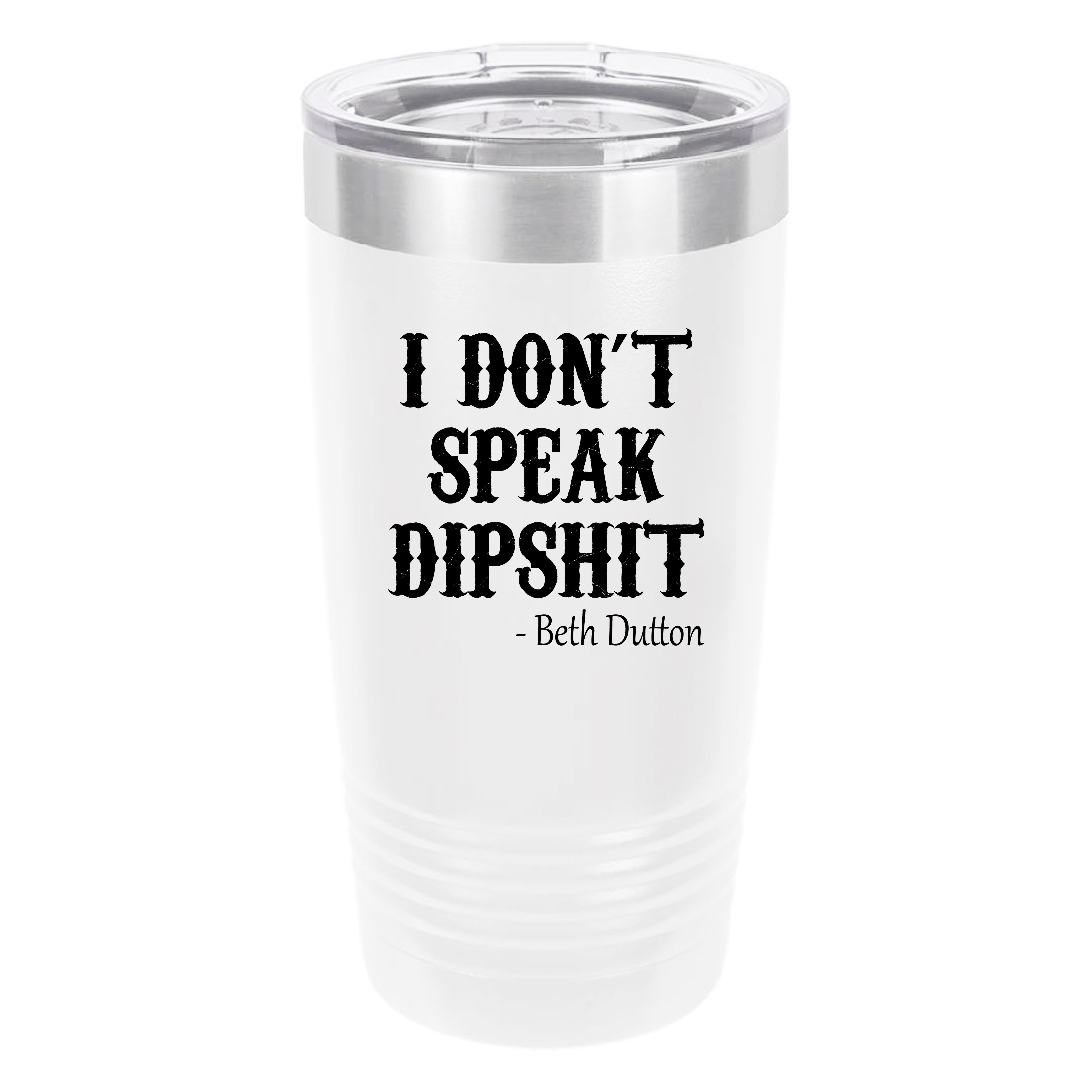Polar Camel I Don't Speak Dipshit 20oz Tumbler - Ringneck Stainless Steel Tumbler Insulated Cup - Vacuum Insulated Tumbler with Clear Lid - Great Travel Tumbler Premium Quality Stainless Steel Tumbler