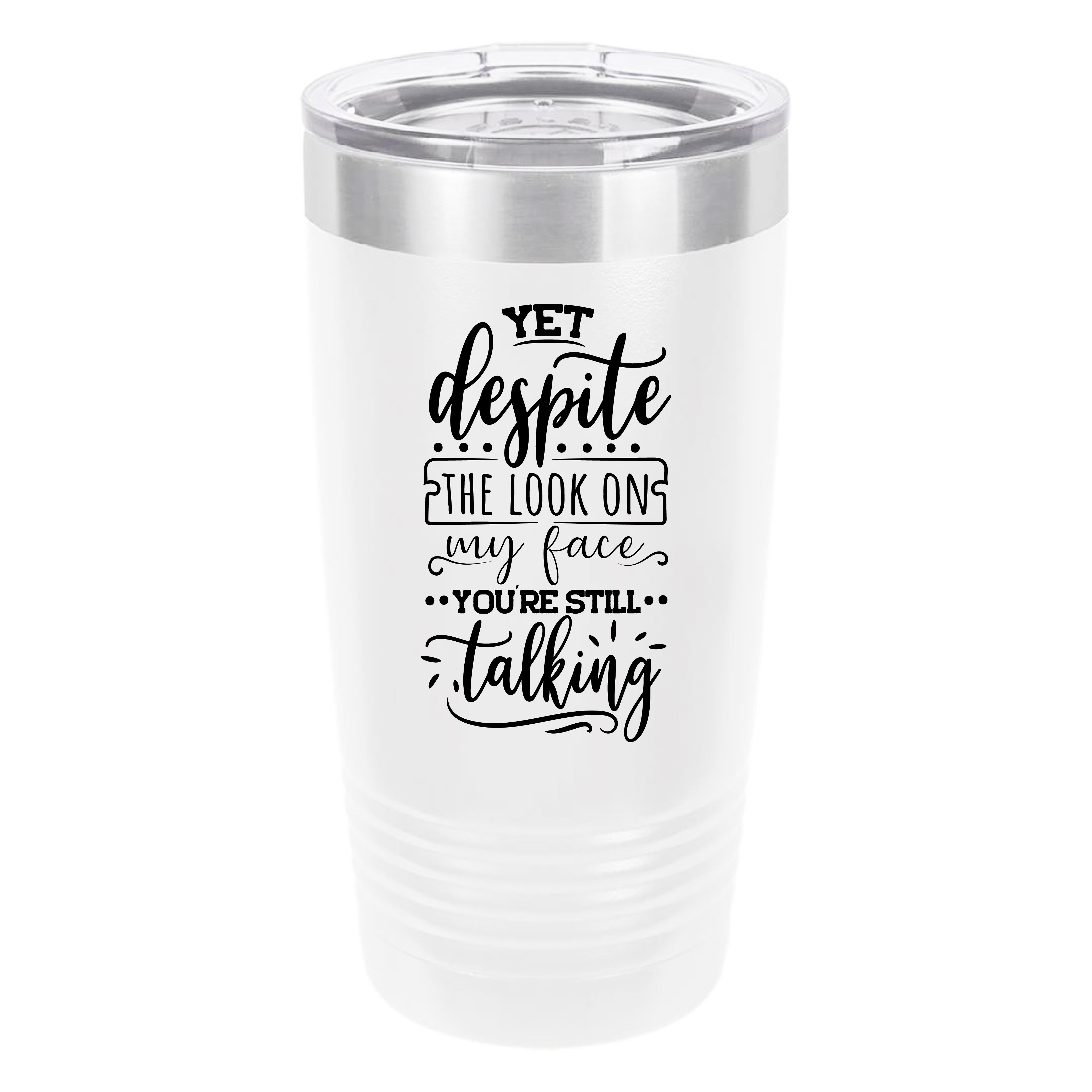 Polar Camel You're Still Talking  20oz Tumbler - Ringneck Stainless Steel Tumbler Insulated Cup - Vacuum Insulated Tumbler with Clear Lid - Great Travel Tumbler - Premium Quality Stainless Steel Tumblers