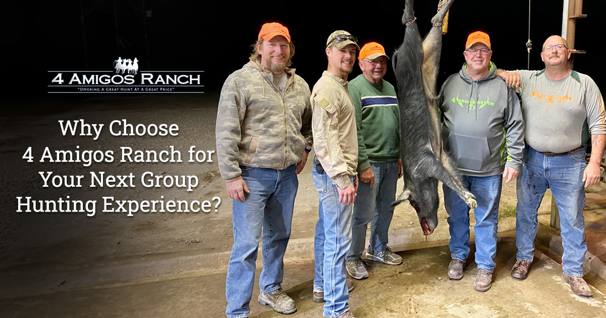 Why Choose 4 Amigos Ranch for Your Next Group Hunting Experience?