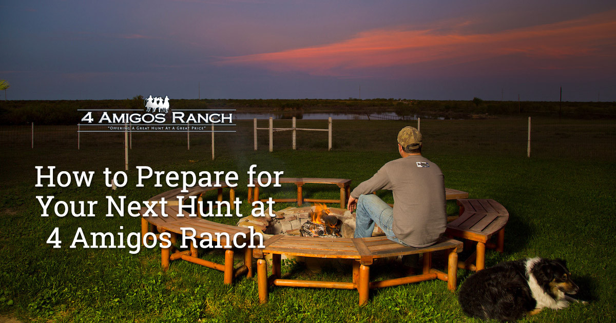 How to Prepare for Your Hunt at 4 Amigos Ranch