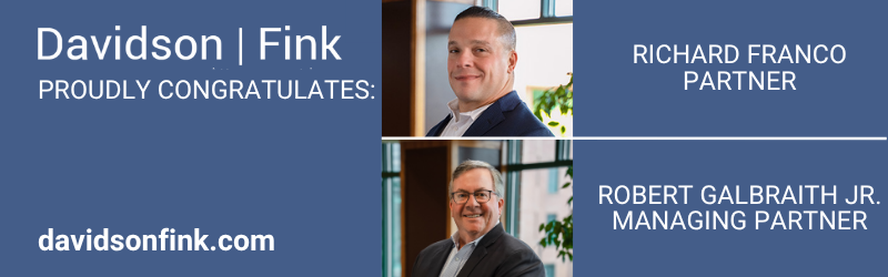 Banner congratulating Richard Franco, Partner, and Robert Galbraith Jr., Managing Partner, Davidson Fink.