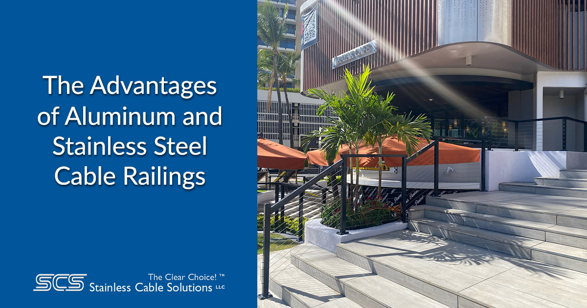 The Advantages of Aluminum and Stainless Steel Cable Railings