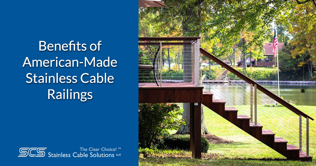 Benefits of American-Made Stainless Cable Railings