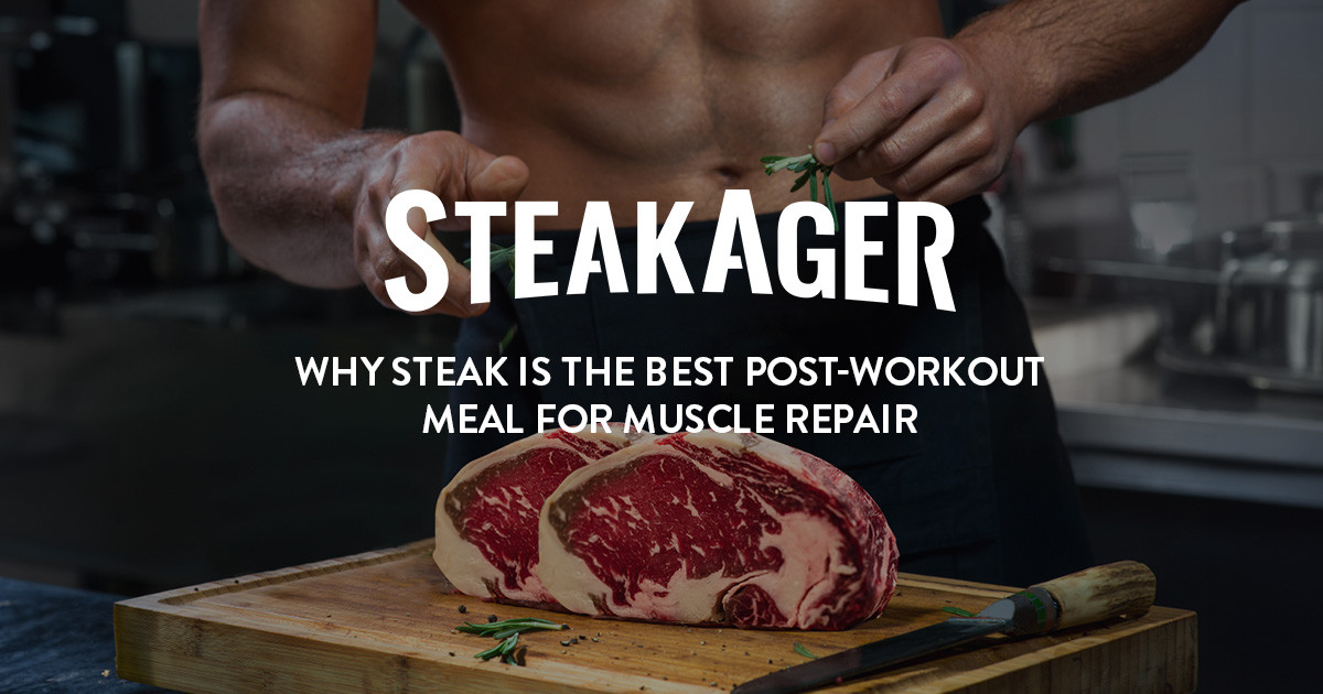 Why Steak is the Best Post-Workout Meal for Muscle Repair