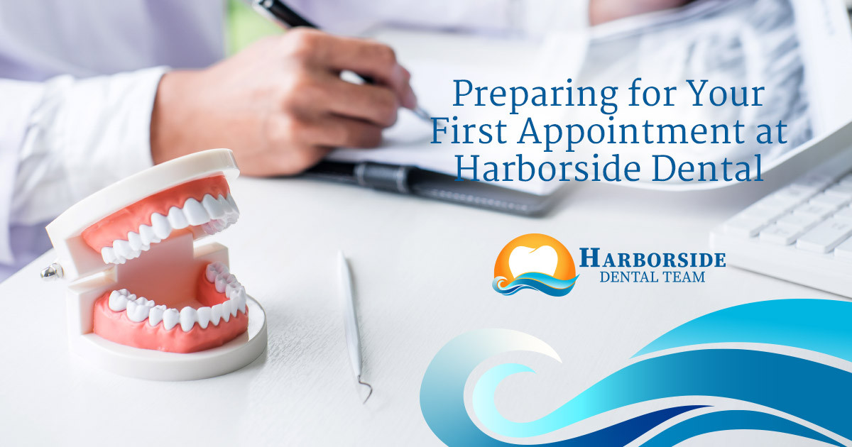 Preparing for Your First Appointment at Harborside Dental